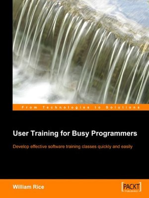 cover image of User Training for Busy Programmers